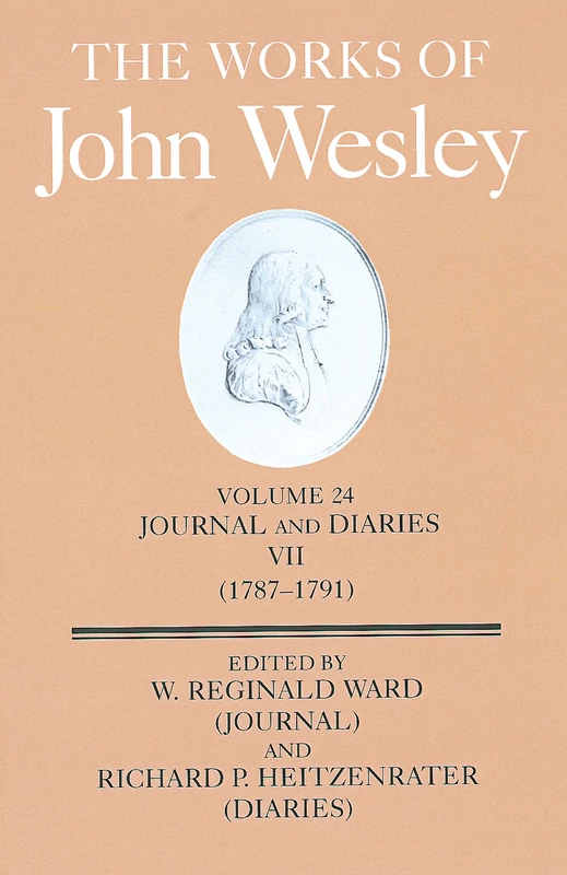 The Works of John Wesley Volume 24: Journal and Diaries VII (1787-1791): Journals and Diaries Vol 24: v.24
