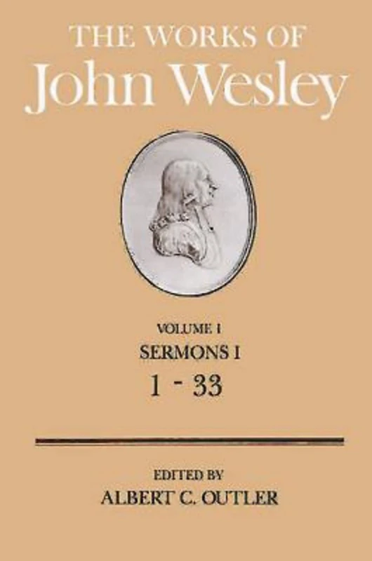 The Works of John Wesley Volume 1: Sermons I (1-33): Sermons 1-33 v. 1 (Sermons a)