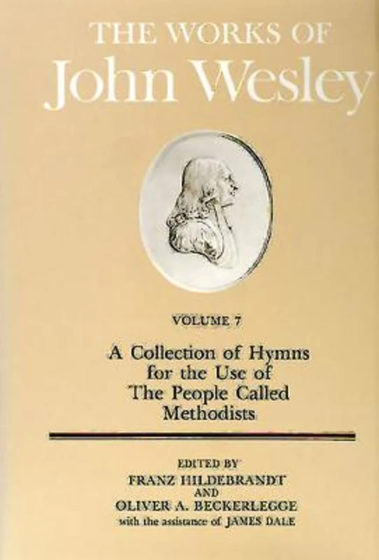 A Collection of Hymns for the Use of the People called Methodists by the Rev. John Wesley (Abingdon Reprints)