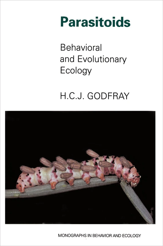Parasitoids: Behavioral and Evolutionary Ecology: 12 (Monographs in Behavior and Ecology)