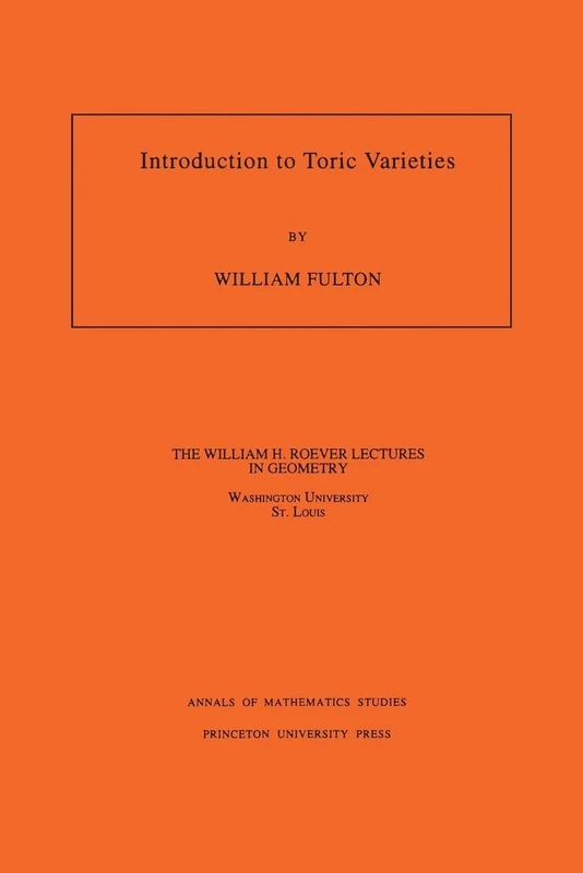 Introduction to Toric Varieties. (AM-131) (Annals of Mathematics Studies, 131)