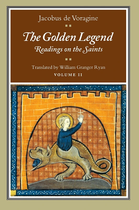 The Golden Legend, Volume II – Readings on the Saints: 2