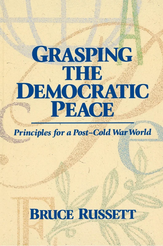 Grasping the Democratic Peace: Principles for a Post-Cold War World - Image 1