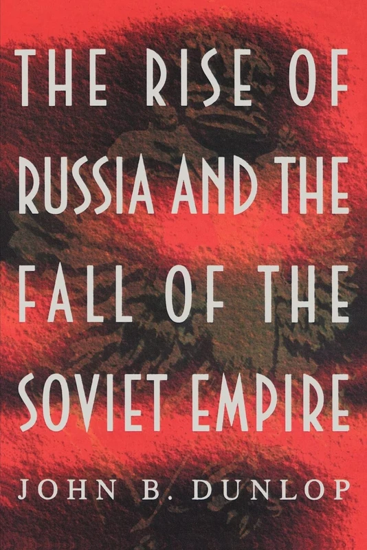 The Rise of Russia and the Fall of the Soviet Empire (Princeton Paperbacks)
