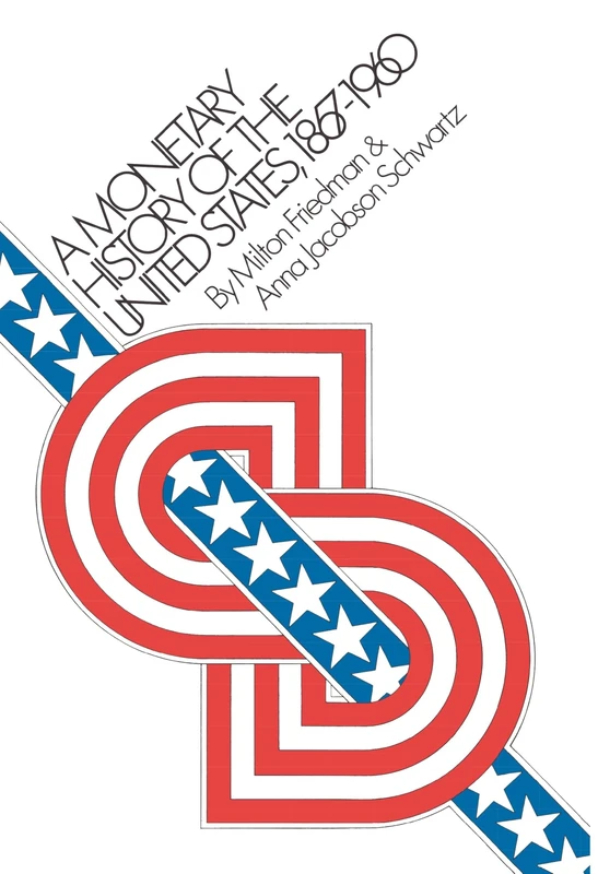 A Monetary History of the United States, 1867–1960: 14 (National Bureau of Economic Research Publications)