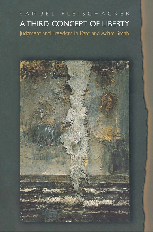 A Third Concept of Liberty: Judgment and Freedom in Kant and Adam Smith