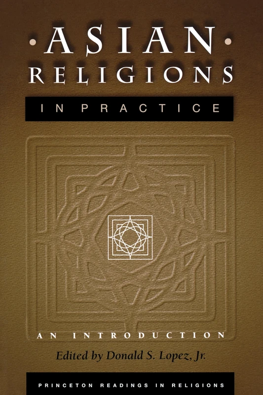 Asian Religions in Practice: An Introduction: 16 (Princeton Readings in Religions)