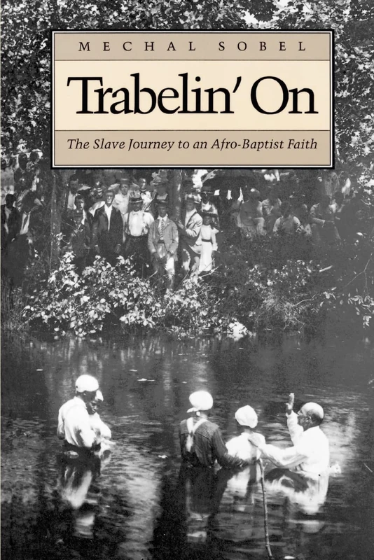 Trabelin' On: The Slave Journey to an Afro-Baptist Faith. Abridged Paperback (Contributions in Afro-american and African Studies, 36) - Image 1