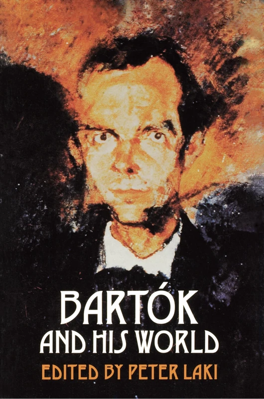 Bartok and His World: 6 (The Bard Music Festival)