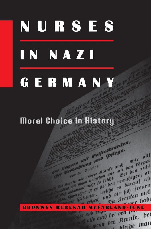 Nurses in Nazi Germany – Moral Choice in History