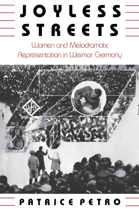 Joyless Streets: Women and Melodramatic Representation in Weimar Germany - Image 1