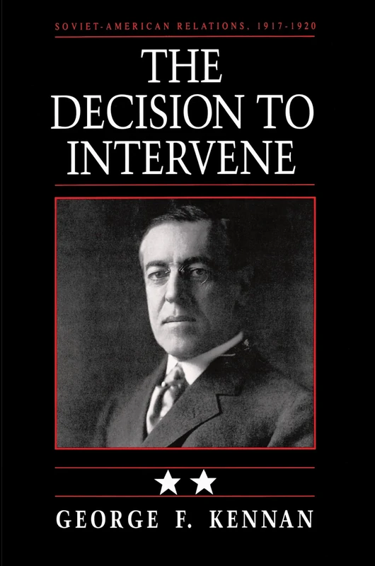 The Decision to Intervene: 02 (Soviet-American Relations, 1917-1920)
