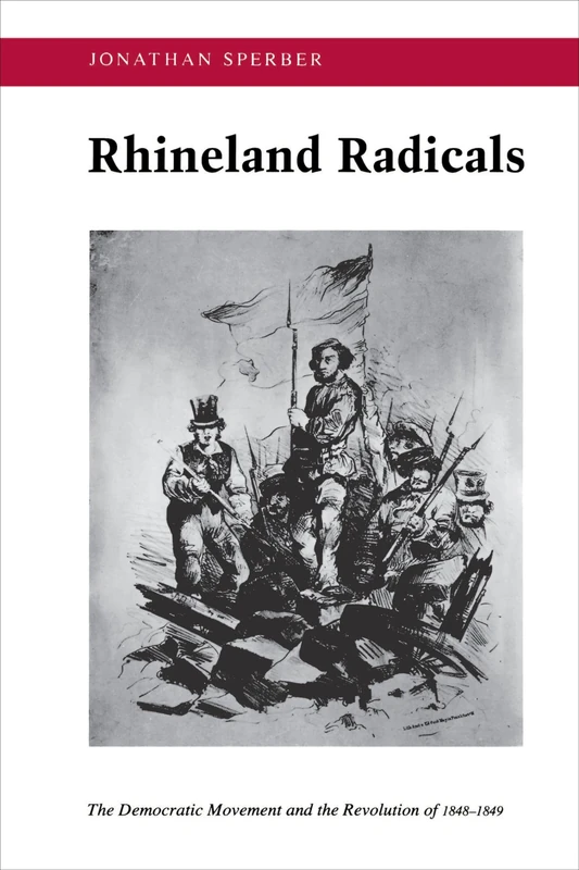 Rhineland Radicals: The Democratic Movement and the Revolution of 1848-1849 - Image 1