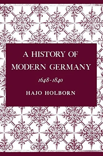 A History of Modern Germany, Volume 2 – 1648–1840