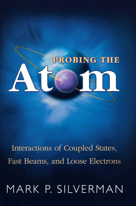 Probing the Atom – Interactions of Coupled States, Fast Beams, & Loose Electrons