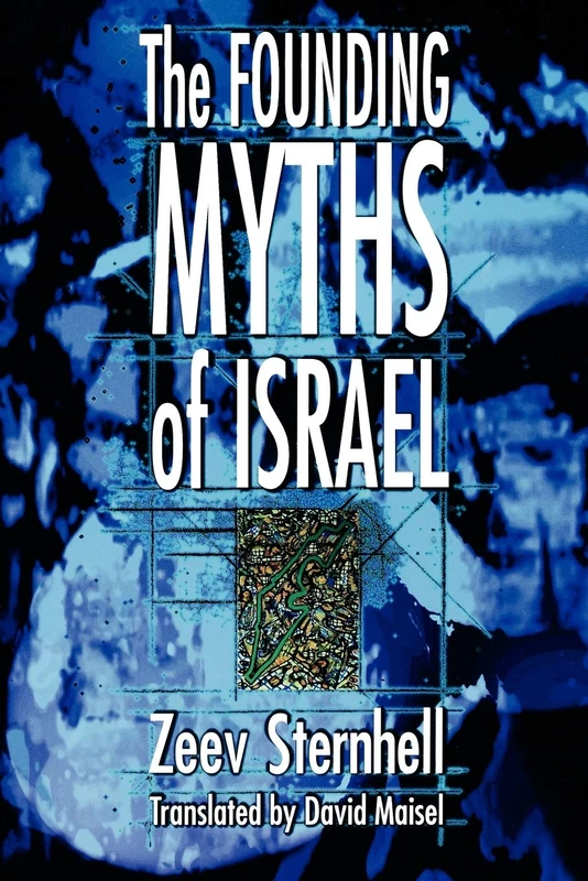 The Founding Myths of Israel: Nationalism, Socialism, and the Making of the Jewish State