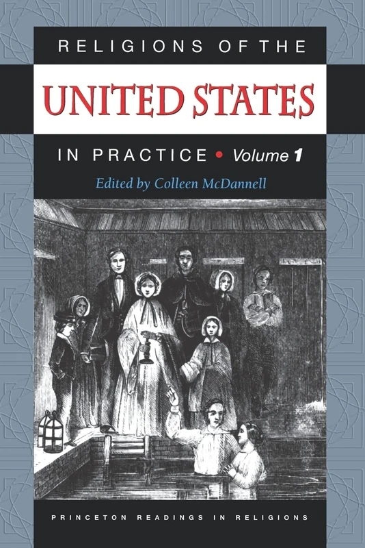 Religions of the United States in Practice, Volume 1.: 4 (Princeton Readings in Religions)