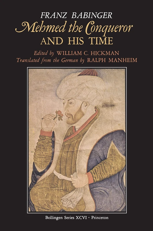 Mehmed the Conqueror and His Time: 314 (Bollingen Series)