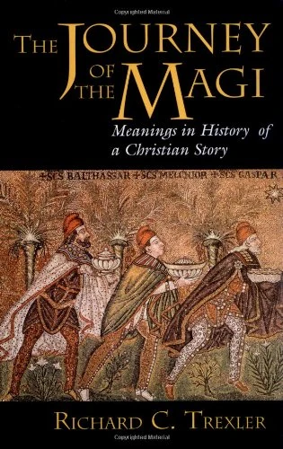 The Journey of the Magi – Meanings in History of a Christian Story (Princeton Legacy Library)