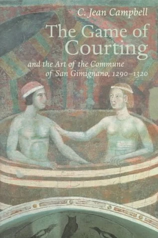 Game of Courting & the Art of the Commune of San Gimignano 1290–1320