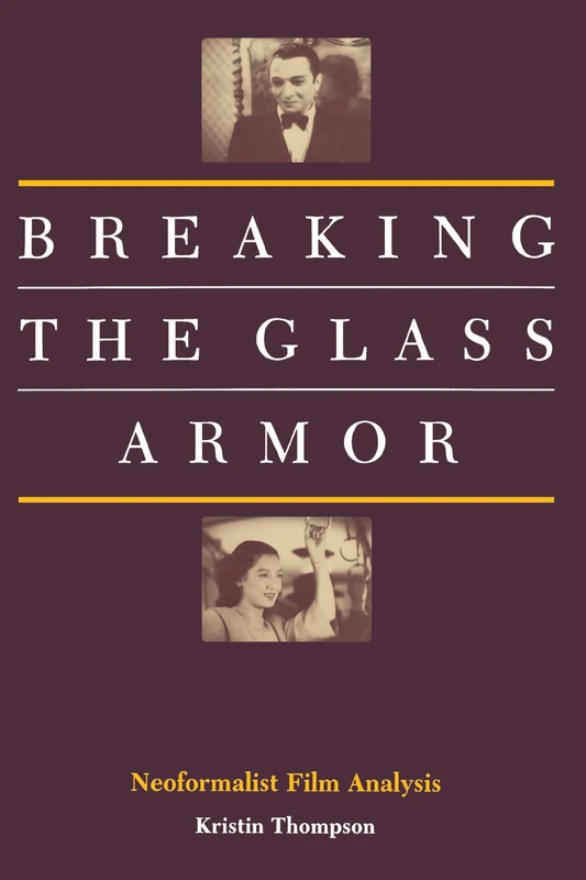 Breaking the Glass Armor: Neoformalist Film Analysis