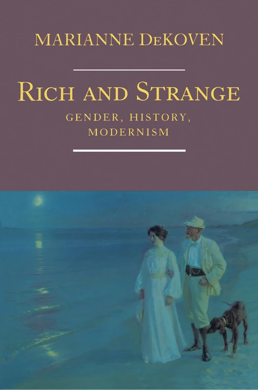 Rich and Strange: Gender, History, Modernism