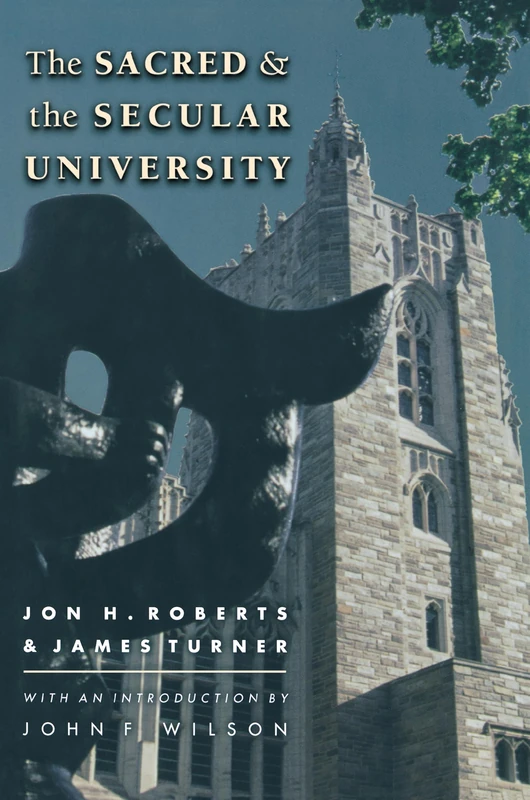 The Sacred and the Secular University: 34 (The William G. Bowen Series)