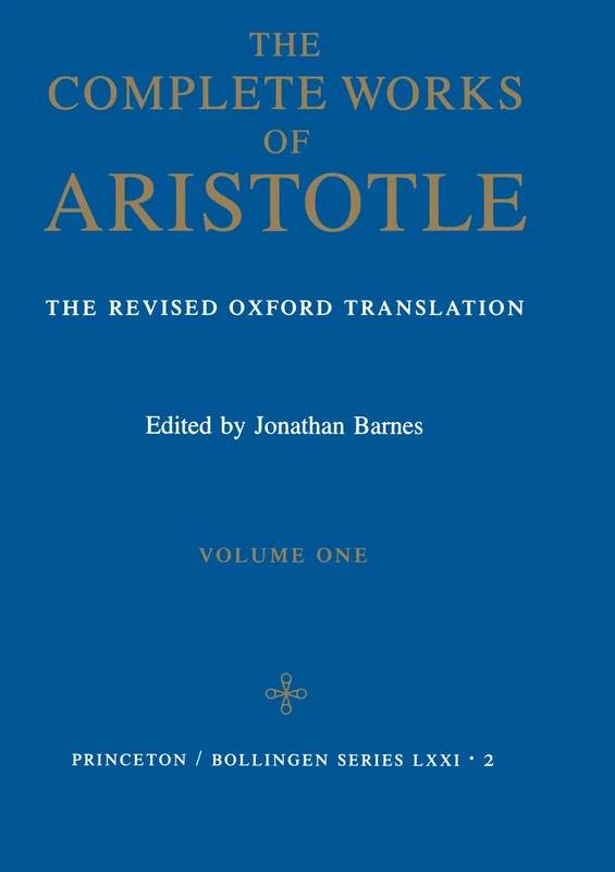 The Complete Works of Aristotle: Revised Oxford Translation: Volume One: 96 (Bollingen Series)