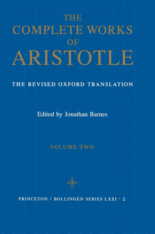 The Complete Works of Aristotle; Revised Oxford Translation: Volume Two: 97 (Bollingen Series)