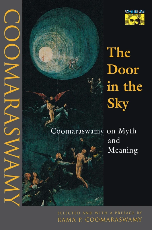 The Door in the Sky: Coomaraswamy on Myth and Meaning (Bollingen Series) - Image 1