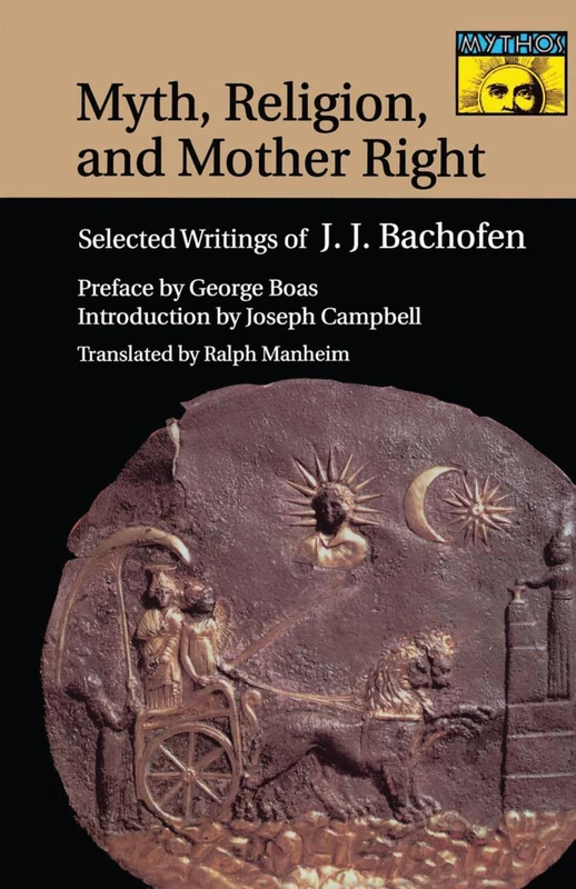 Myth, Religion, and Mother Right: Selected Writings of Johann Jakob Bachofen: 84 (Bollingen Series)