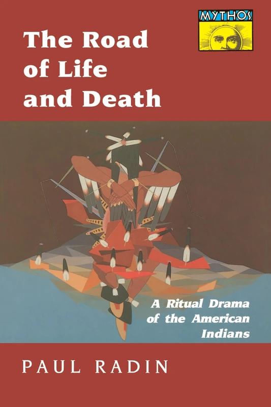 The Road of Life and Death: A Ritual Drama of the American Indians: 5 (Bollingen Series)