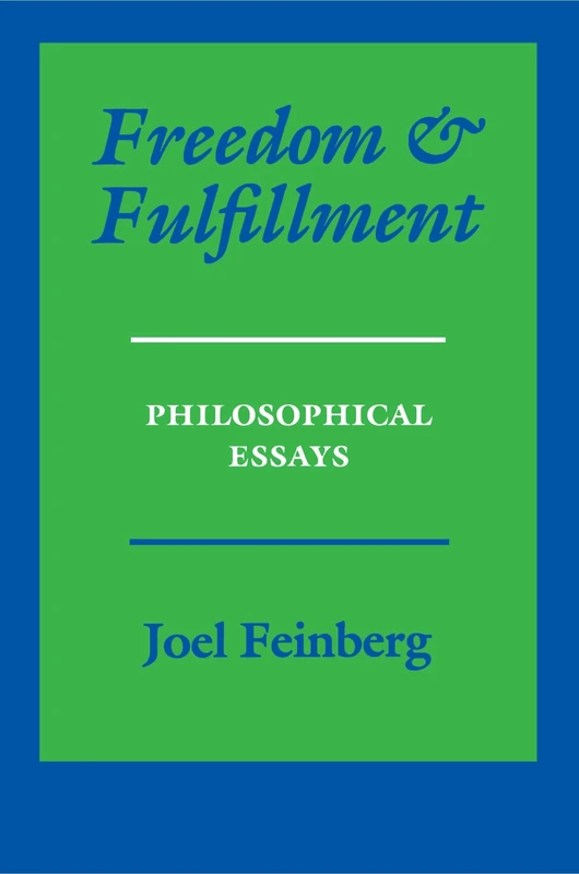 Freedom and Fulfillment: Philosophical Essays