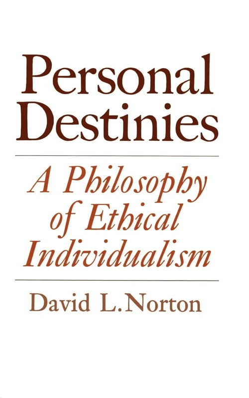 Personal Destinies: A Philosophy of Ethical Individualism - Image 1