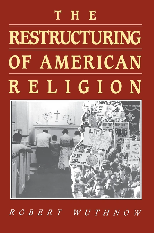 The Restructuring of American Religion: Society And Faith Since World War Ii (Studies In Church And State): 2
