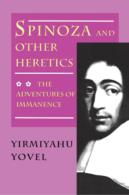 Spinoza and Other Heretics, Volume 2 – The Adventures of Immanence: 002