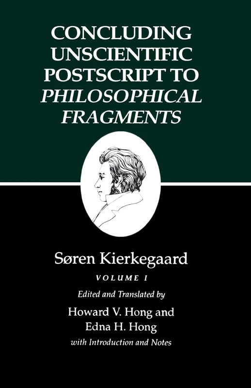 Kierkegaard`s Writings, XII, Volume I – Concluding Unscientific Postscript to Philosophical Fragments: 12