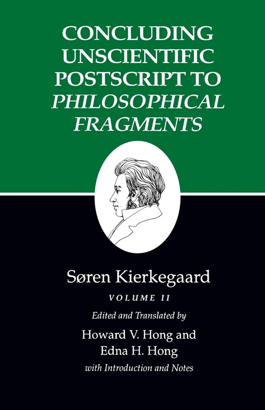 Kierkegaard`s Writings, XII, Volume II – Concluding Unscientific Postscript to Philosophical Fragments: 12
