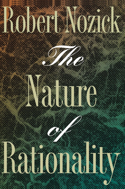 The Nature of Rationality (Princeton Paperbacks)