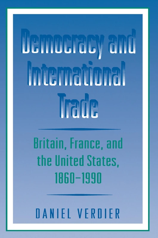 Democracy and International Trade: Britain, France, and the United States, 1860-1990 - Image 1