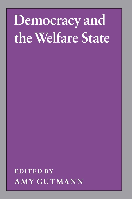 Democracy and the Welfare State: 1 (Studies from the Project on the Federal Social Role)