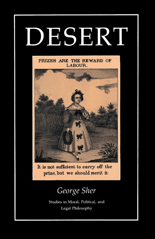 Desert (Studies in Moral, Political, & Legal Philosophy): 29