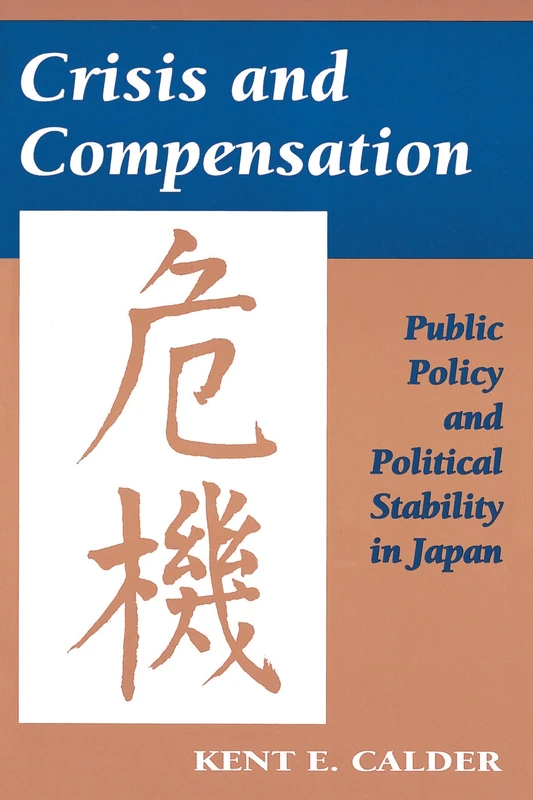 Crisis and Compensation: Public Policy and Political Stability in Japan