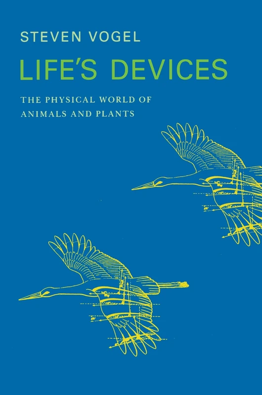 Life's Devices: The Physical World of Animals and Plants