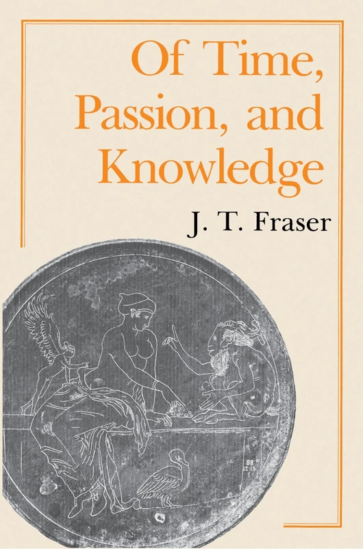 Of Time, Passion, and Knowledge: Reflections on the Strategy of Existence - Image 1