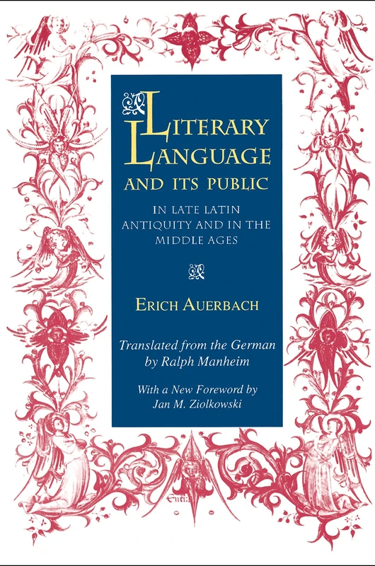 Literary Language and Its Public in Late Latin Antiquity and in the Middle Ages: 131 (Bollingen Series)