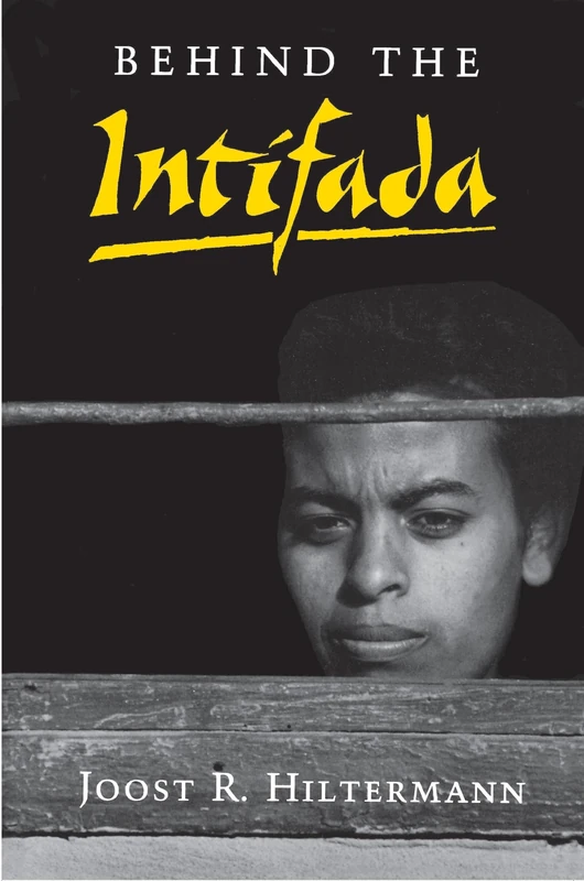 Behind the Intifada: Labor and Women's Movements in the Occupied Territories (Princeton Studies on the Near East)