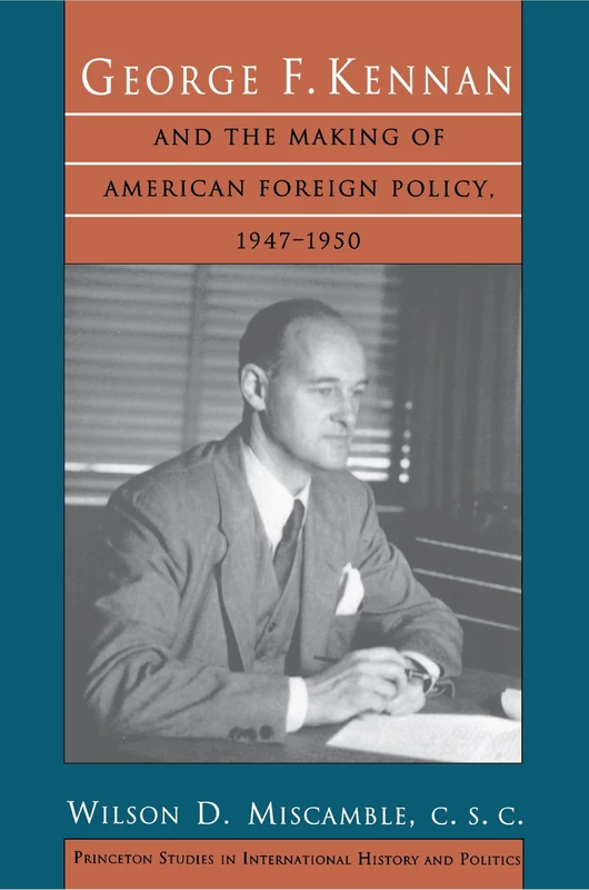 George F. Kennan and the Making of American Foreign Policy, 1947-1950: 43 (Princeton Studies in International History and Politics) - Image 1