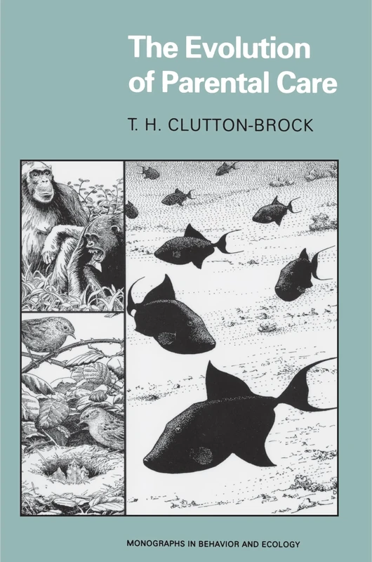 The Evolution of Parental Care: 10 (Monographs in Behavior and Ecology)