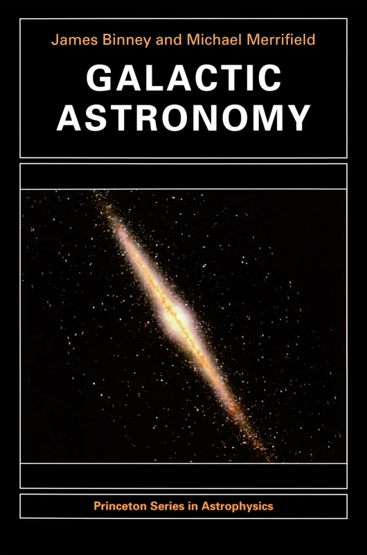 Galactic Astronomy: 9 (Princeton Series in Astrophysics)